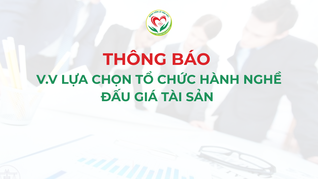 Thông báo: Về việc lựa chọn tổ chức hành nghề đấu giá tài sản